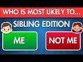 Who Is Most Likely To...? 👬 | Sibling Edition 👭
