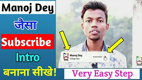 How to make Subscribe Intro Like Manoj dey || Full Toutorial