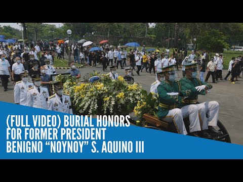 (FULL VIDEO) Burial honors for former president Benigno “Noynoy” S. Aquino III