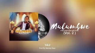 🎵 MULUMBWE Vol. 2 (Official Audio) by Zikomothankyou