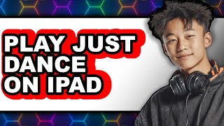 How to Play Just Dance on iPad (Full Guide) screenshot 1