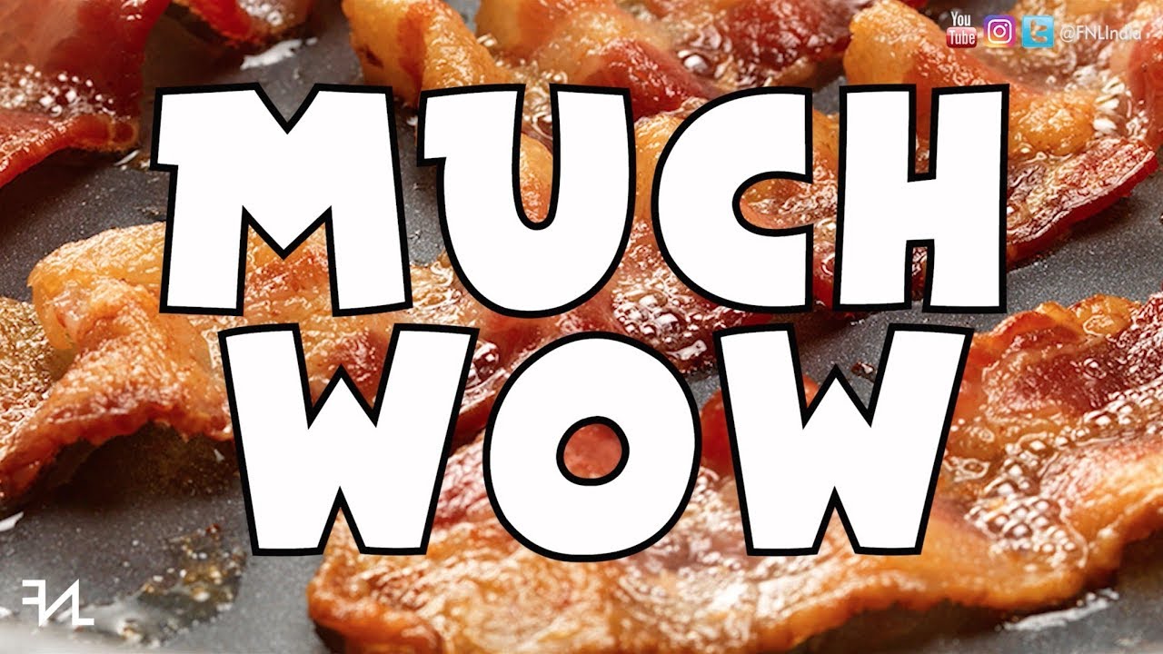FNL Much Wow | BACON
