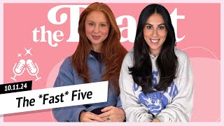 The *Fast* Five: The Toast, Friday, October 11th, 2024