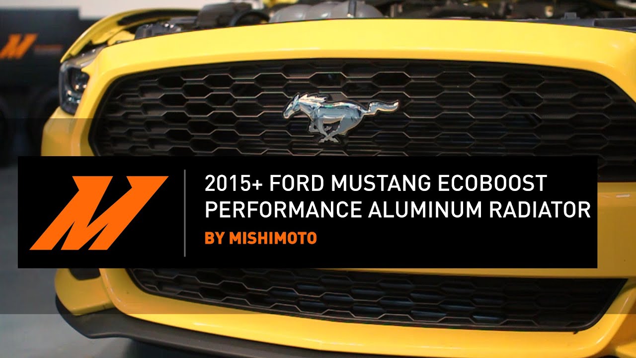 2015+ Ford Mustang EcoBoost Performance Aluminum Radiator Installation Guide By Mishimoto