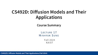 Lecture 17: Course Summary (KAIST CS492D, Fall 2024)