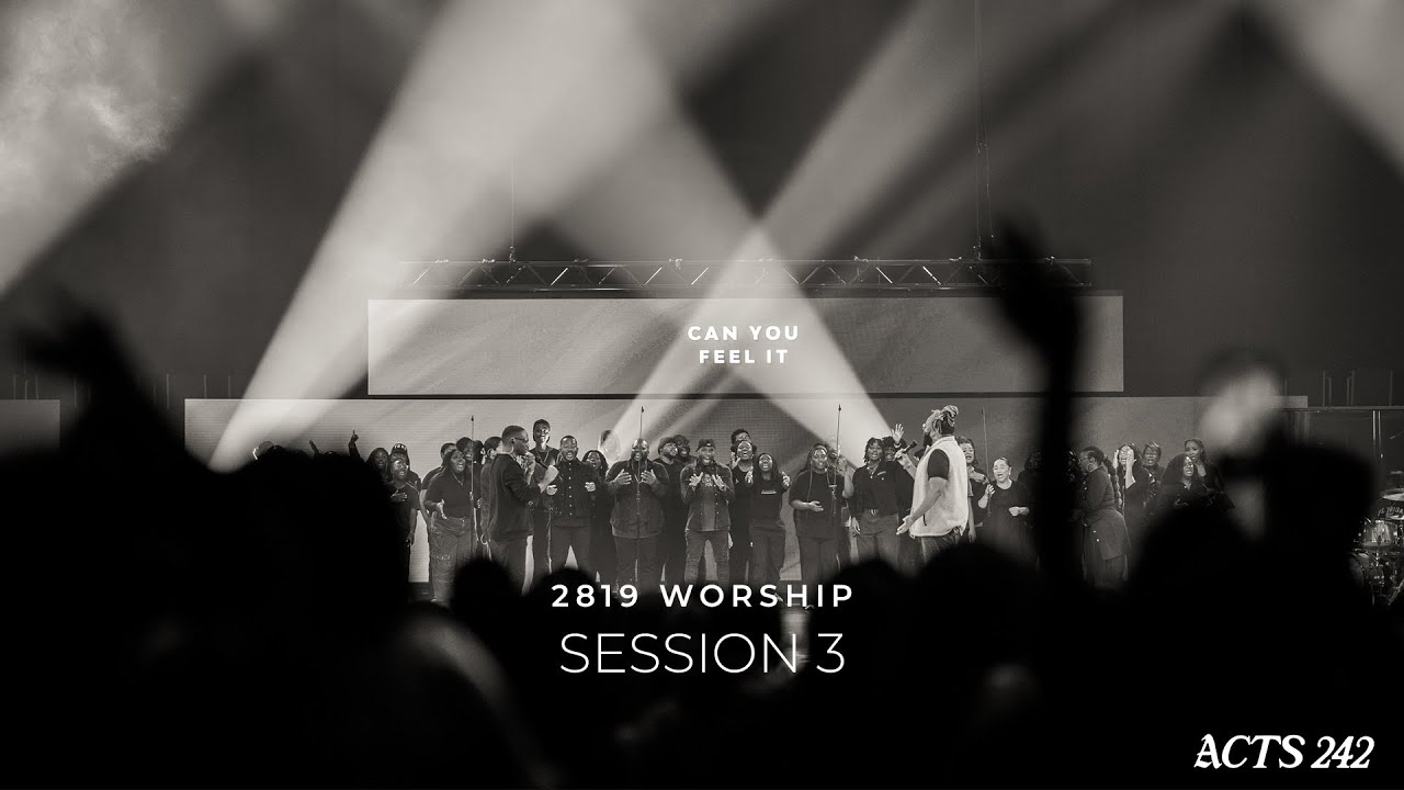 2819 worship session 3 acts 242 youtube