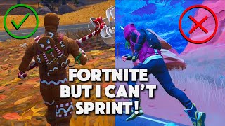Fortnite But I CAN’T Sprint!