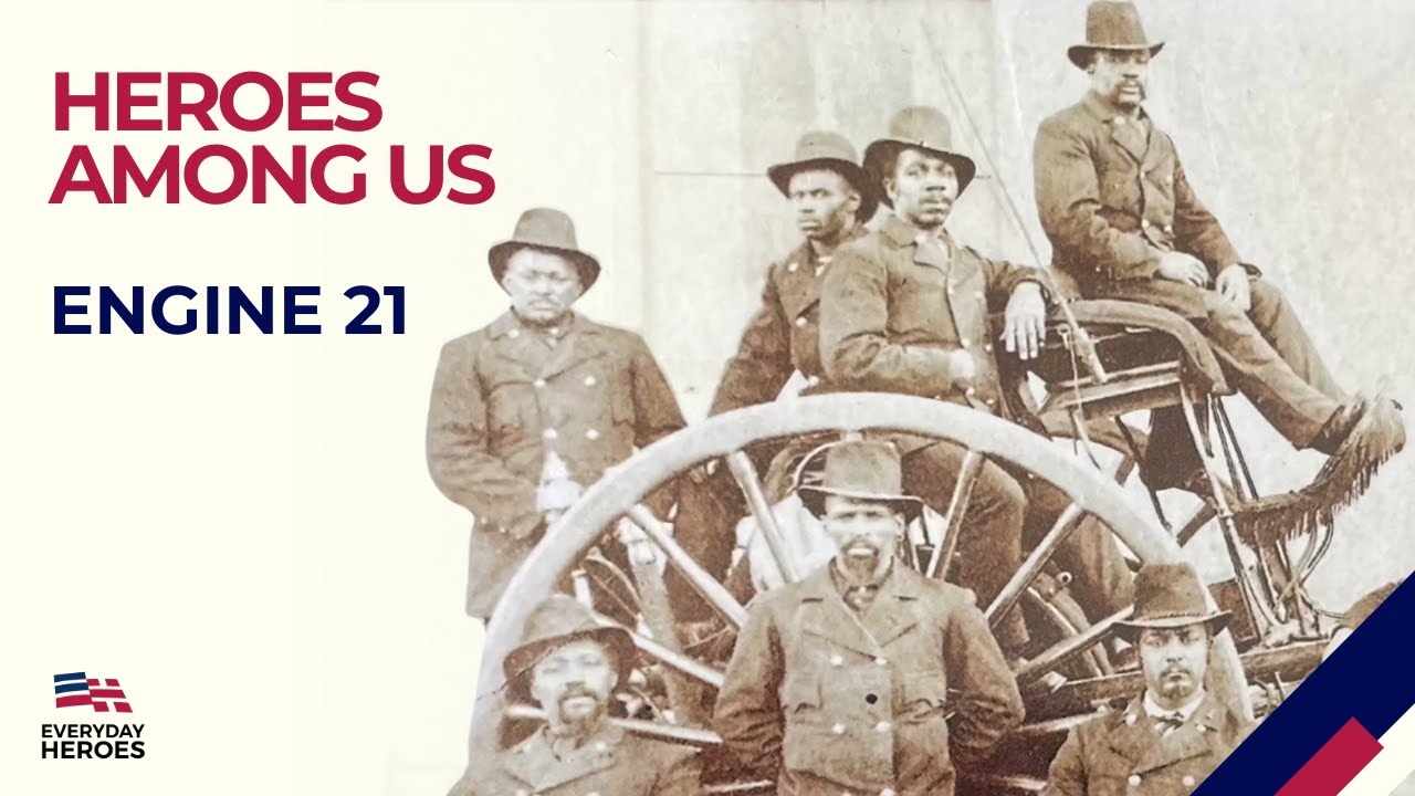 Heroes of Engine 21: Shaping Firefighting History | Everyday Heroes Special