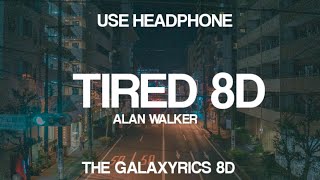 🎧Alan Walker - Tired 8D audio🎧 (use headphone)