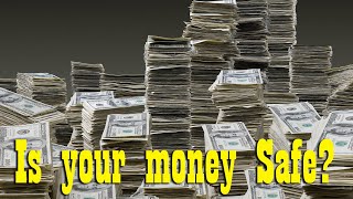 Is your Money Safe in the Bank?  ~ Financial Preparedness