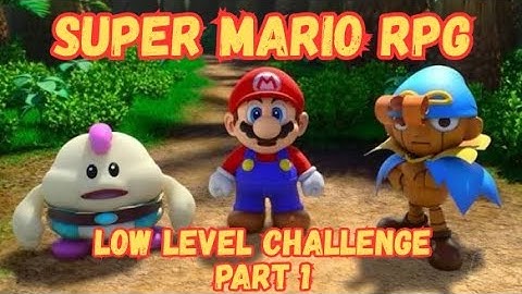 Super Mario RPG Low Level Run (part 1)
