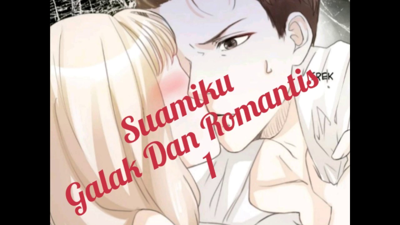  Komik  Romantis  Indo Suamiku Galak Dan  Romantis  1 YouTube