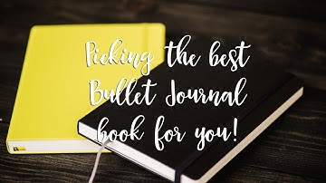 Bullet Journal 101 :: Choosing the best BuJo Book For you!