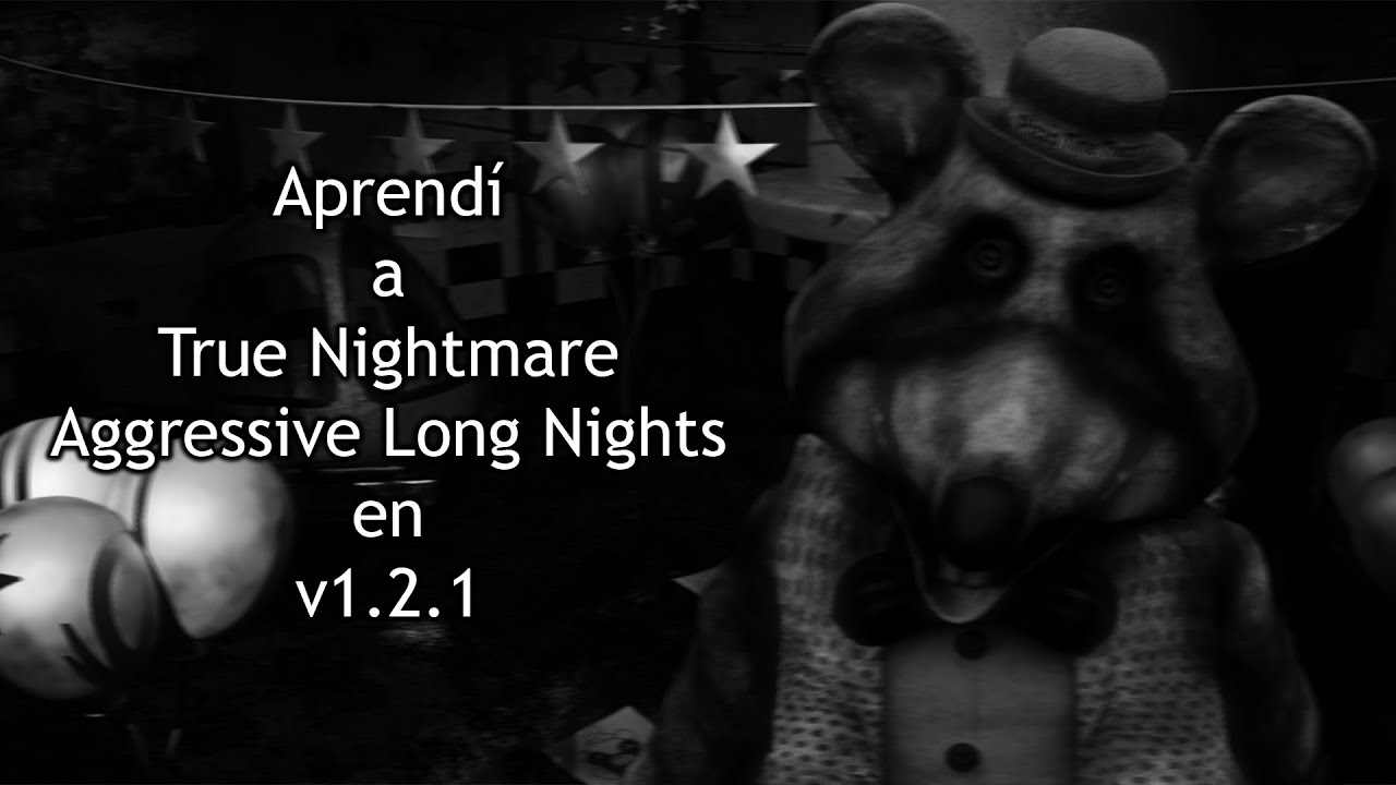 True Nightmare Agressive Long Nights v1.2.1 No Closing In Cams