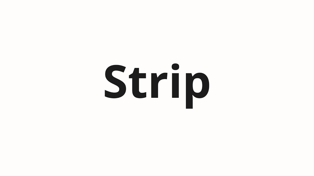 How to pronounce Strip - YouTube