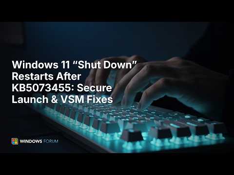 Windows 11 'Shut Down' Restarts After KB5073455: Secure Launch & VSM Fixes