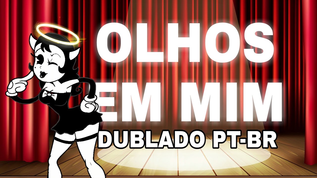 ALL EYES ON ME [DUBLADO PT-BR] BENDY AND THE INK MACHINE CHAPTER 3 SONG