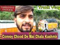 Mai chala kashmir  full overtake chotu be driver ban gaya truck vlog life of india truck driver