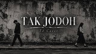 T2 - Tak Jodoh (Cover)