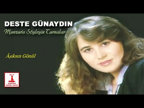 Deste Günaydın - Âşıksın Gönül