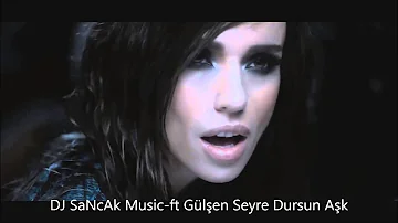 Gülşen Seyre Dursun Aşk REMİX ( DJ Sancak-ft orjinal )