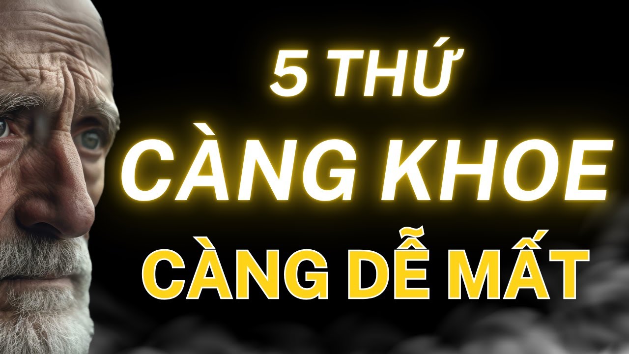 Outline Video 5 Thứ Càng Khoe Càng Dễ Mất | Bài Học Cuộc Sống
