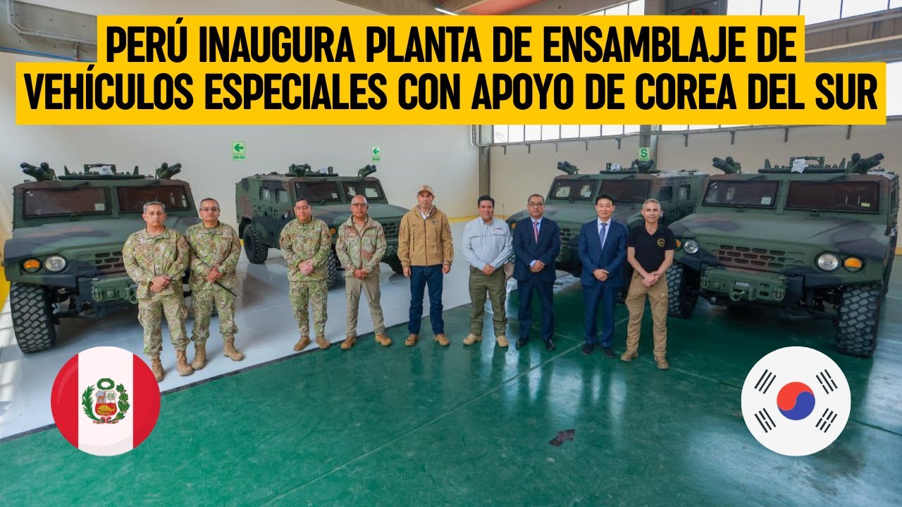 PERÚ inaugura PLANTA DE ENSAMBLAJE de vehículos especiales con apoyo de COREA DEL SUR