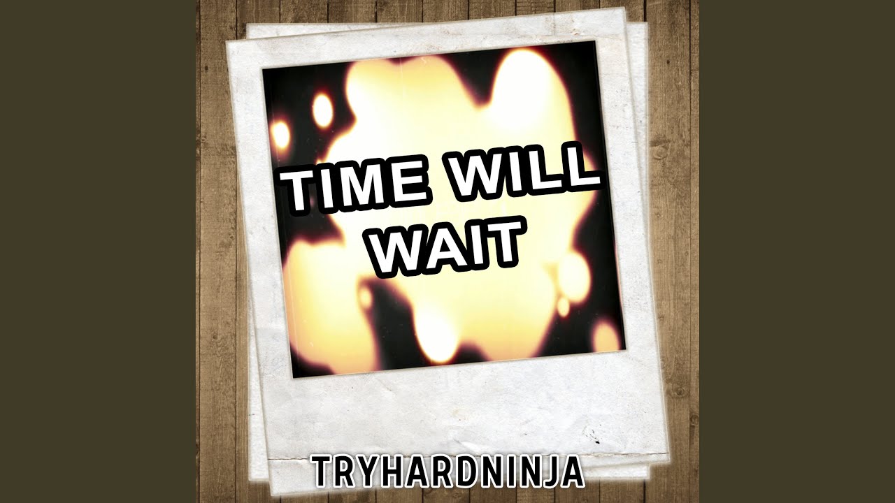 Time Will Wait (Instrumental)