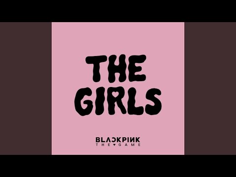 BLACKPINK (블랙핑크) 'THE GIRLS (BLACKPINK THE GAME OST)' Official Audio