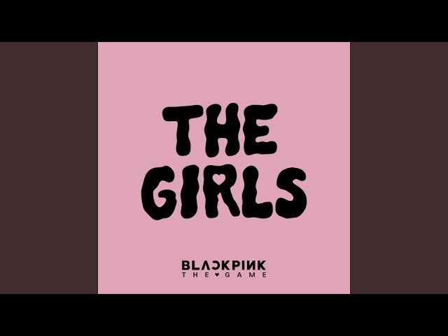 BLACKPINK (블랙핑크) 'THE GIRLS (BLACKPINK THE GAME OST)' Official Audio class=