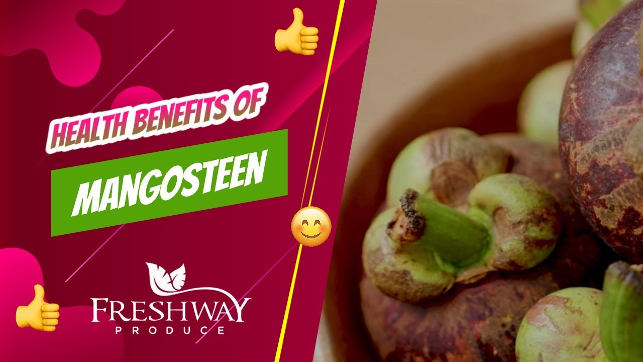 Health benefits of Mangosteen YouTube