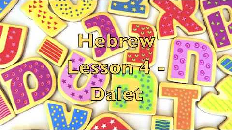 Hebrew Lesson 4   Dalet  By Jim Becka