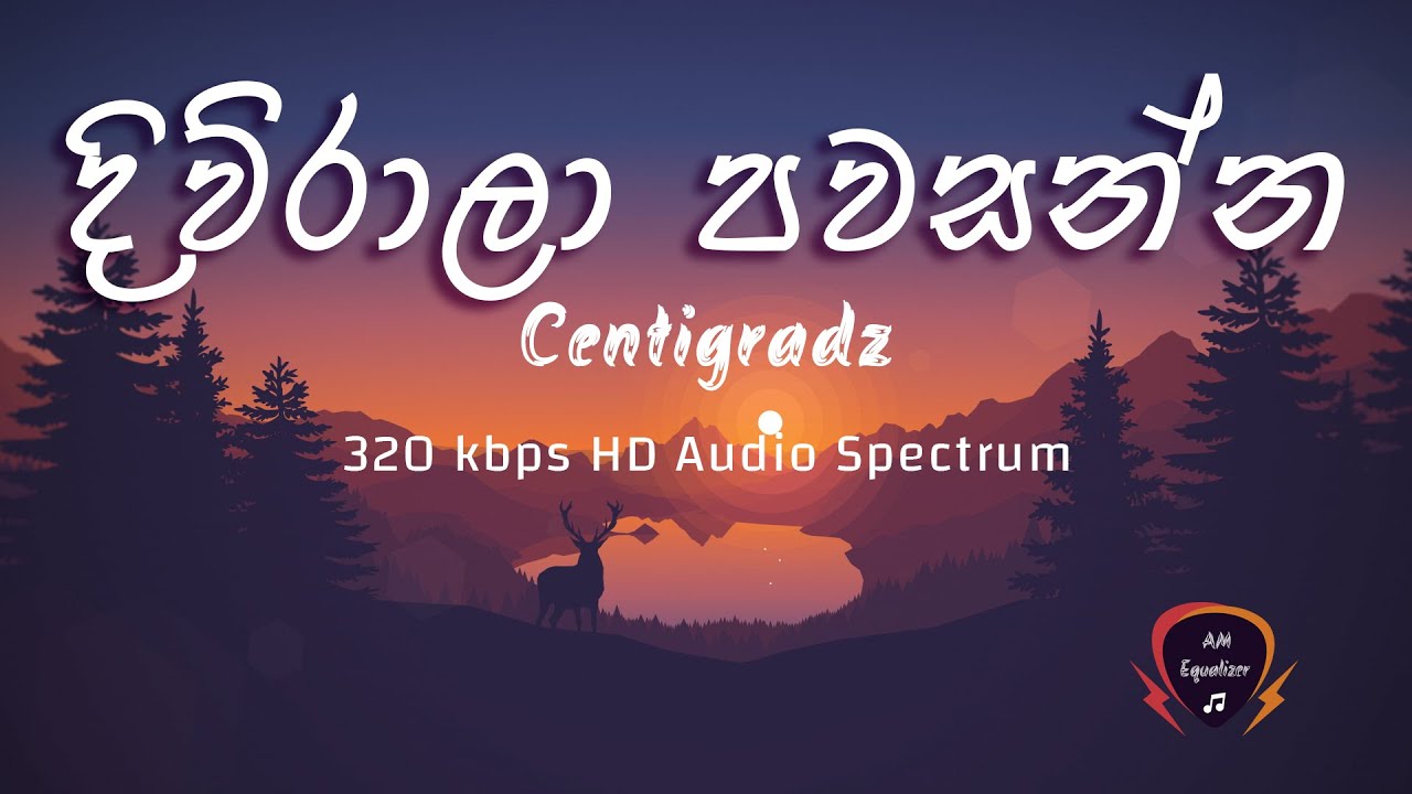 Centigradz - Diwrala Pawasanna (320kbps) Audio Spectrum By AM Equalizer