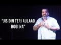 "Jis Din Teri Aulaad Hogi Na" - Stand Up Comedy by Jeeveshu Ahluwalia