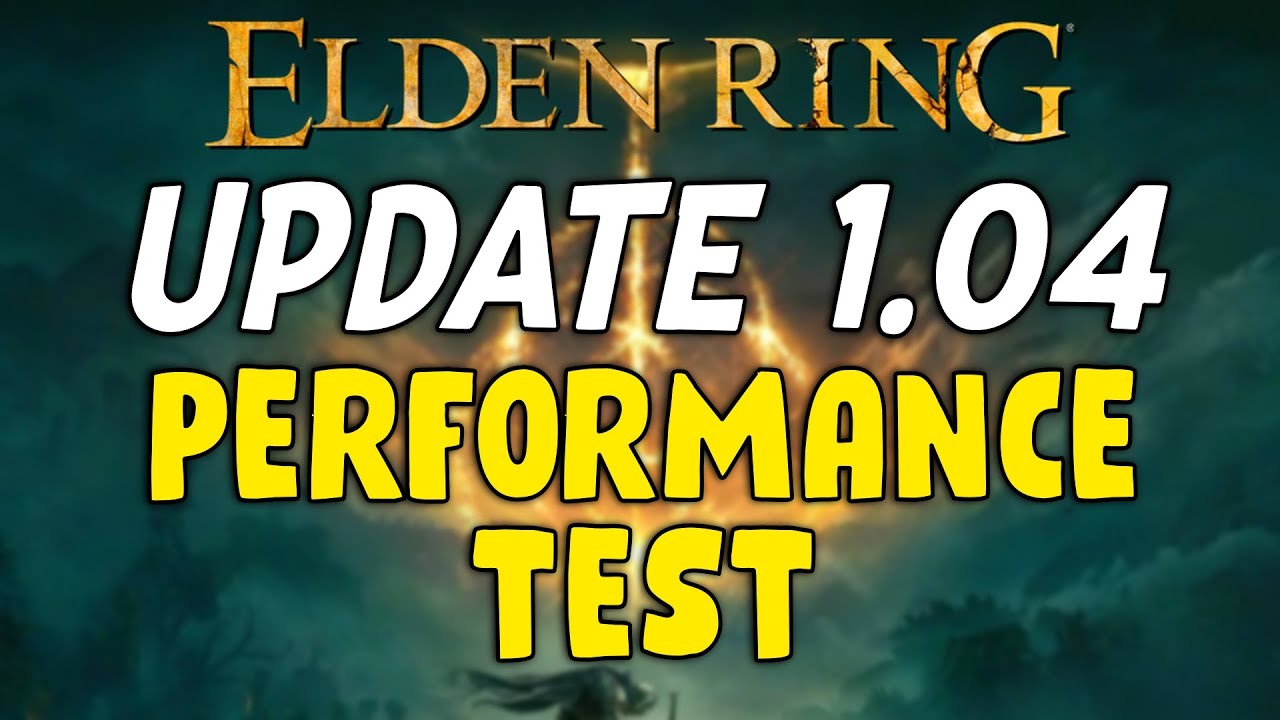 Elden Ring Update 1.04 Performance Test