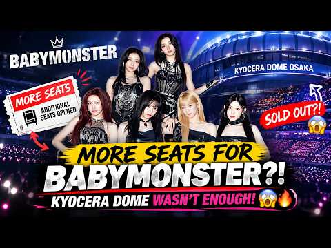 YG JUST OPENED MORE SEATS FOR BABYMONSTER... KYOCERA DOME WASN'T BIG ENOUGH?!