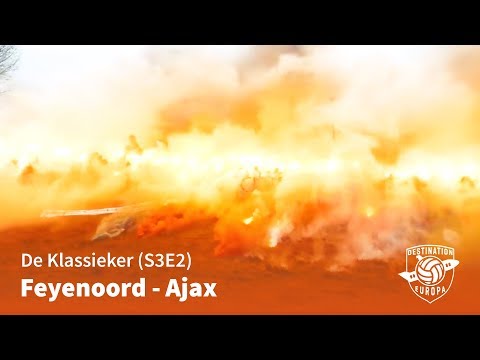 Destination Europa: Feyenoord v Ajax (De Klassieker)