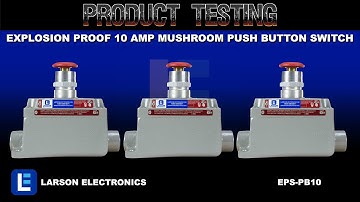 Explosion Proof 10 Amp Mushroom Push Button Switch - Class I and II, Division 1 and 2