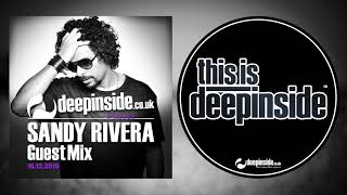 SANDY RIVERA is on DEEPINSIDE (Exclusive Guest Mix)