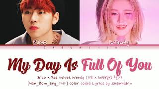 ZICO × WENDY (지코 × 웬디) - 'My Day Is Full Of You' [Han_Rom_Eng_가사] Color Coded Lyrics