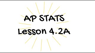 AP Stats 4.2A Video
