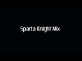 Sparta Knight Mix (HQ VERSION)