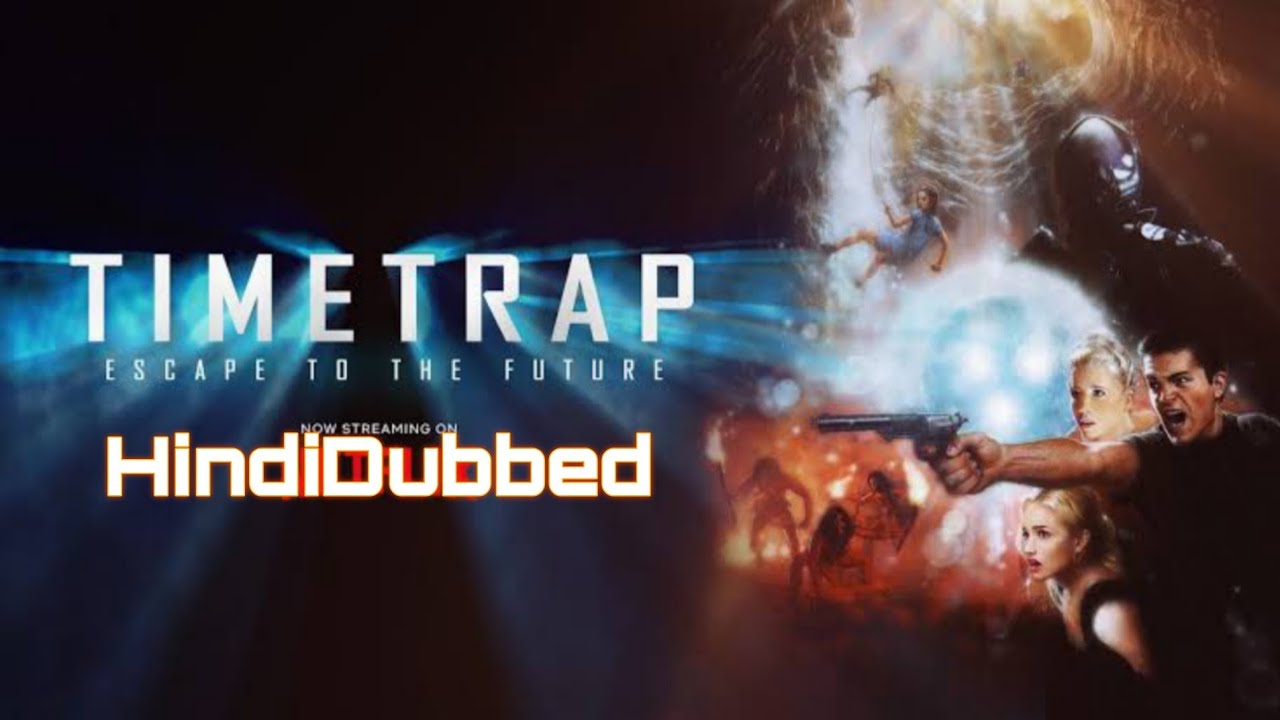 Time Trap Movie | Adventure/Sci-Fi (2017) | HindiDubbed