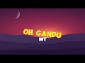 Oh Gandu Lyrisc MT