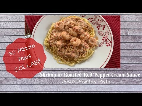 30 Minute Meal Collab!!! Shrimp in Roasted Red Pepper Cream Sauce