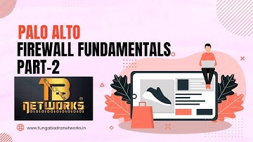 PCNSE Day 2 | Palo Alto Firewall Fundamentals Part-2 | #tbnetworks #tungabadranetworks