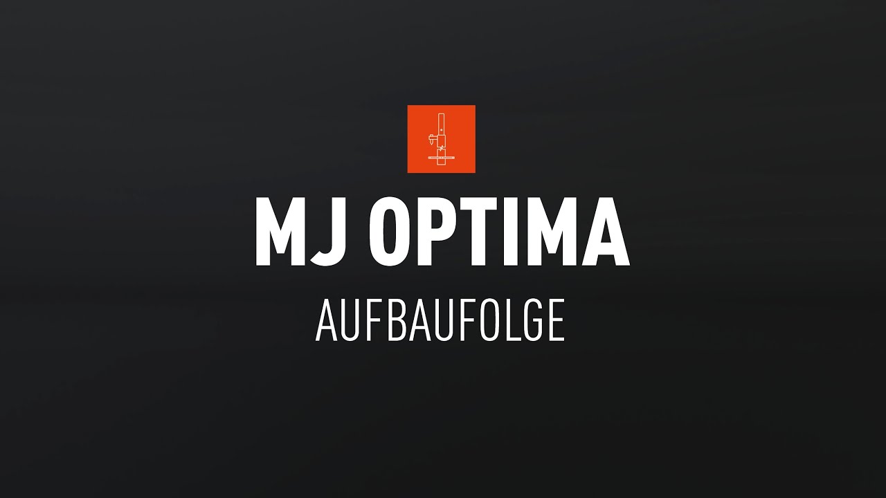 MJ OPTIMA - Aufbaufolge