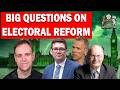 Big Questions on Electoral Reform? Is It Getting Closer?