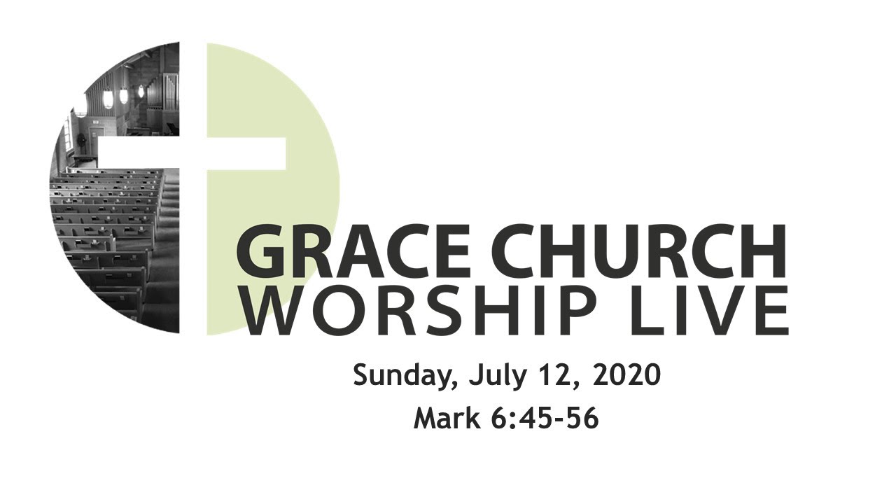 Grace Church Live Stream 7/12/2020 YouTube