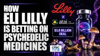 Eli Lilly's $3.8 Billion Bet On Magic Mushrooms & LSD: What It Means For Mental Healthcare | N18S